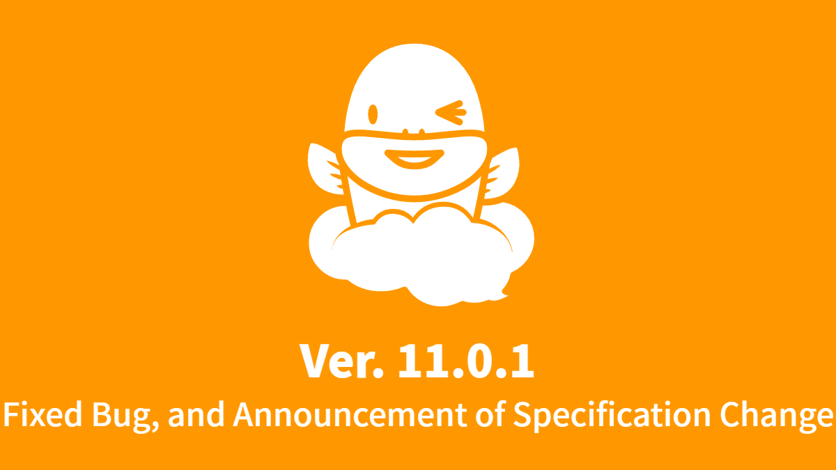 v11.0.1 2016-06-27: Fixed Bug, and Announcement of Specification Change