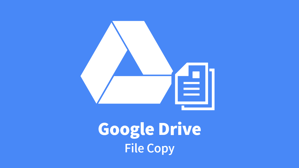 Google Drive Files Copy