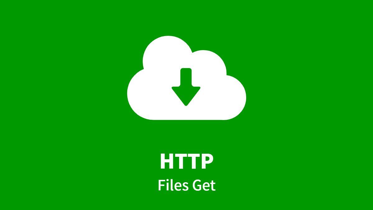 HTTP Files Retrieve