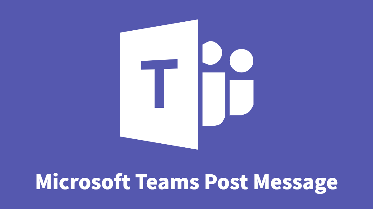 Microsoft Teams Post Message (Incoming Webhook)