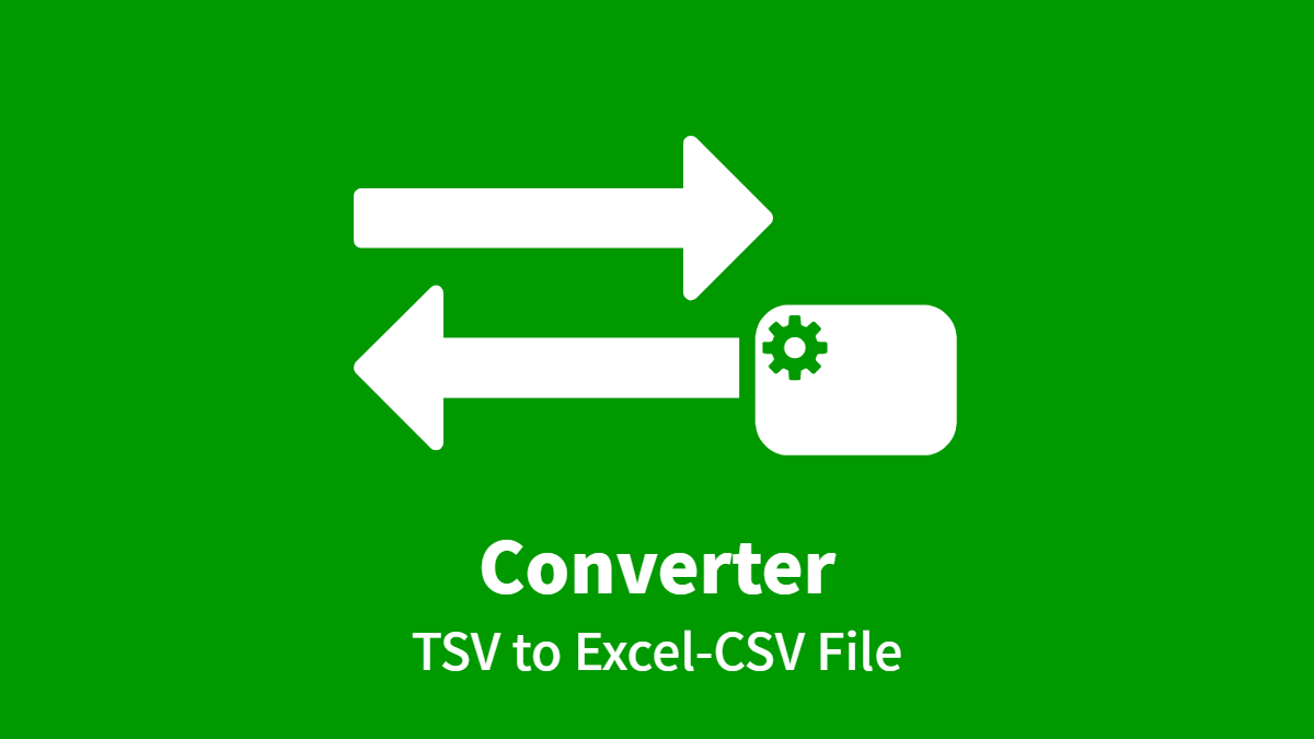 Converter (TSV to Excel-CSV FILE)