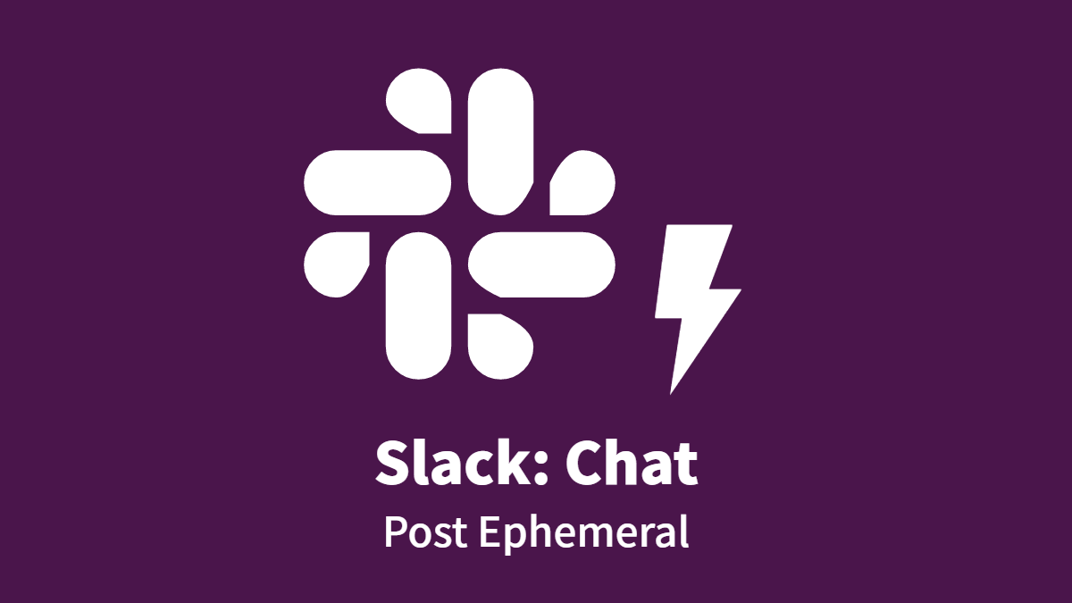 Slack: Chat Post Ephemeral