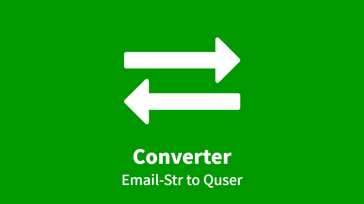 Converter (Email-Str to Quser)