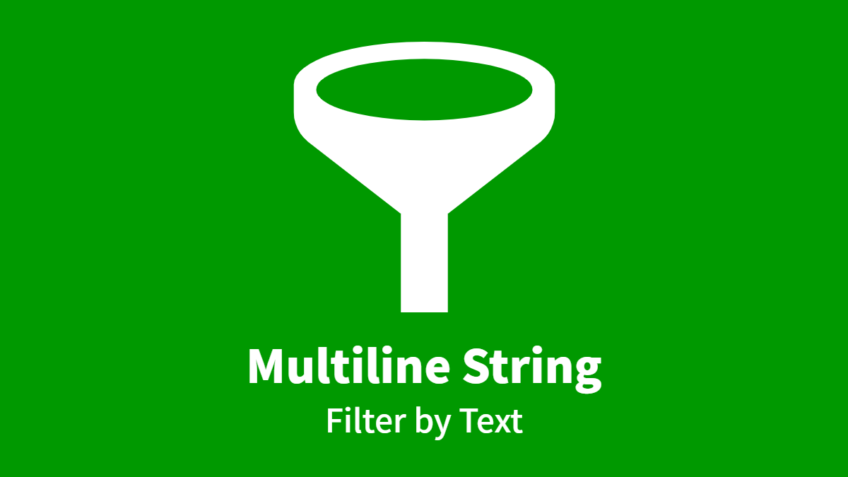 Multiline String, Filter by Text