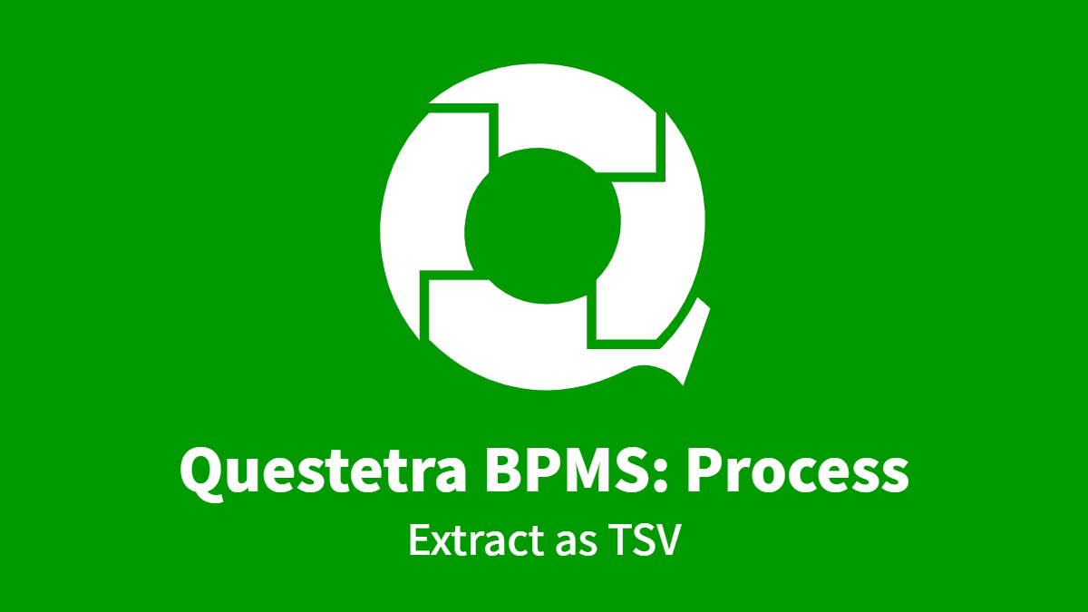 Questetra BPMS #Process: Extract as TSV