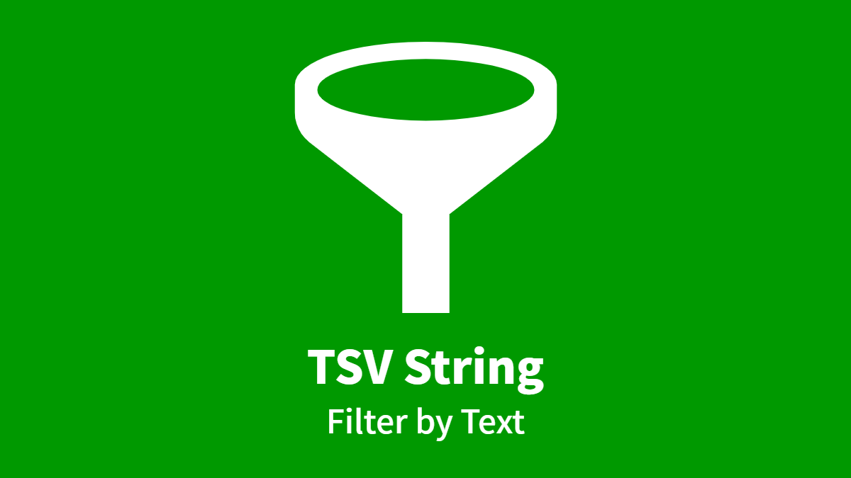 TSV String, Filter by Text