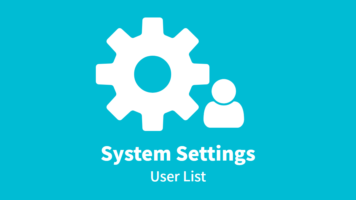 System Settings – User List
