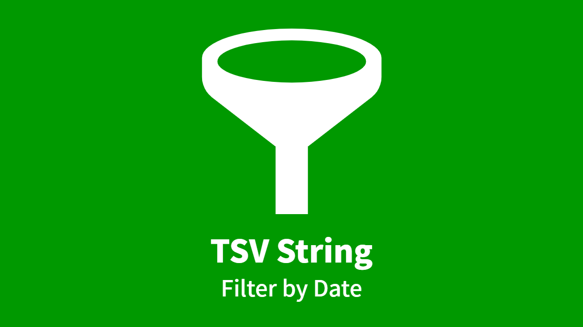 TSV String, Filter by Date