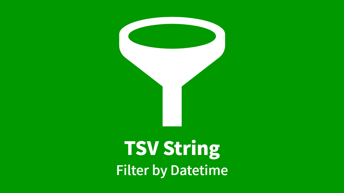 TSV String, Filter by Datetime