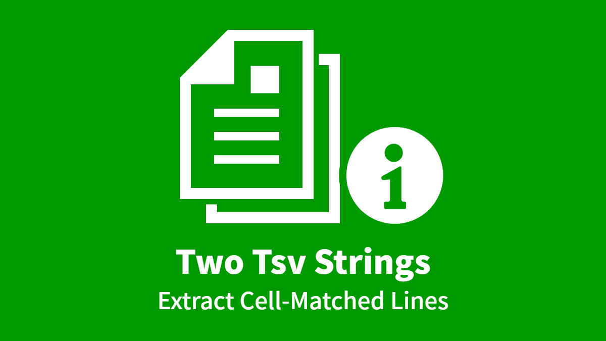 Two Tsv Strings, Extract Cell-Matched Lines