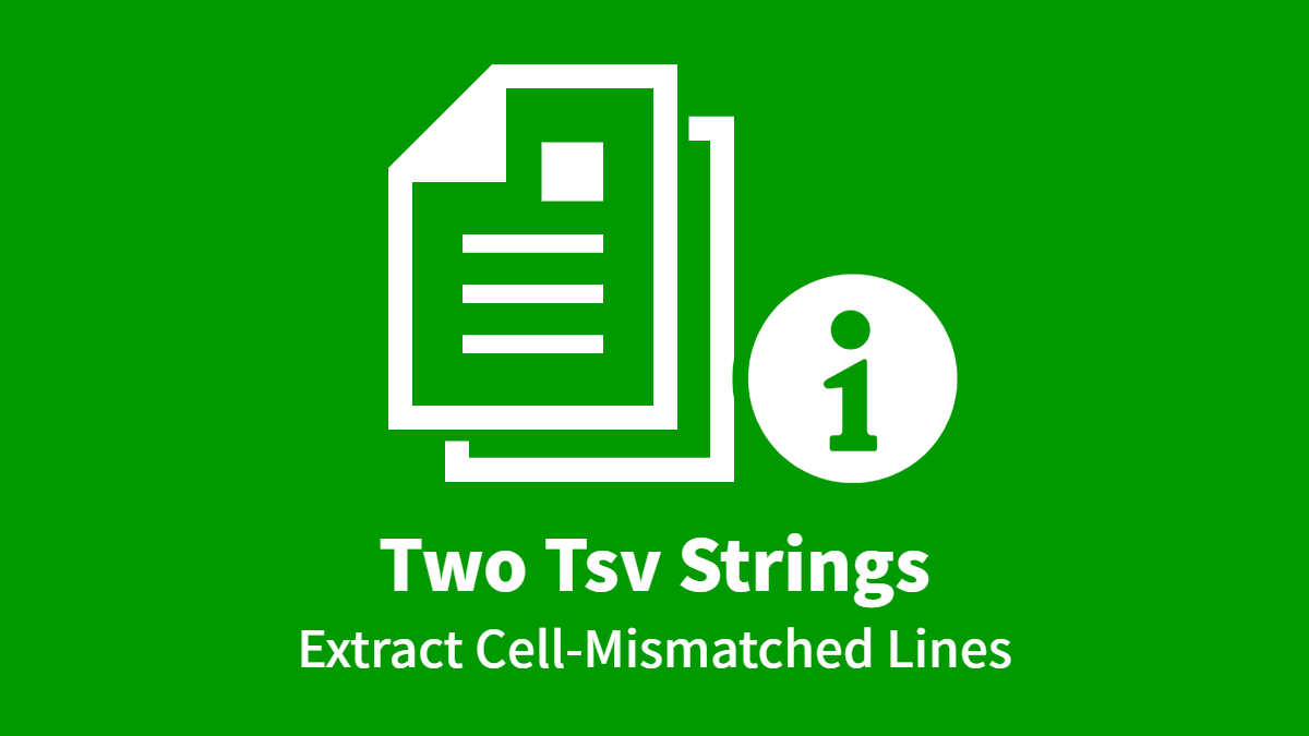 Two Tsv Strings, Extract Cell-Mismatched Lines
