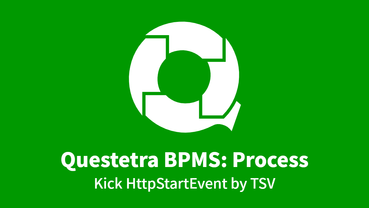 Questetra BPMS #Process: Kick HttpStartEvent by TSV