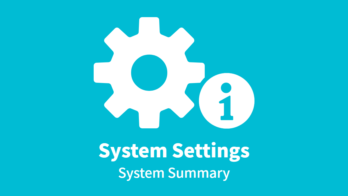 System Settings – System Summary