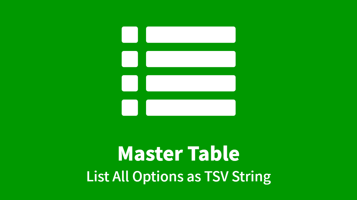 Master Table: List All Options as TSV String