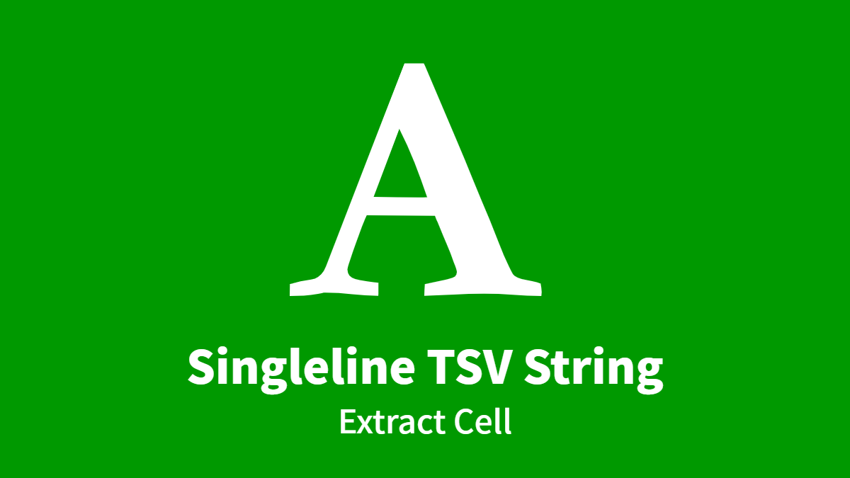 Singleline TSV String, Extract Cell