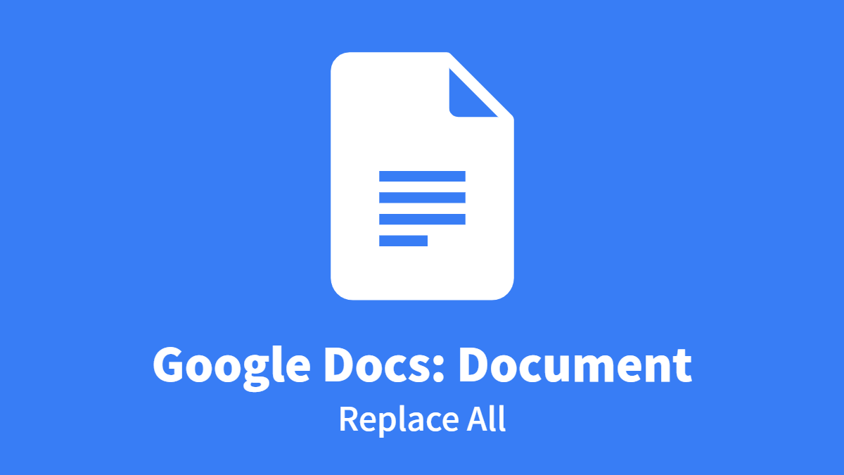 Google Docs #Document: Replace All