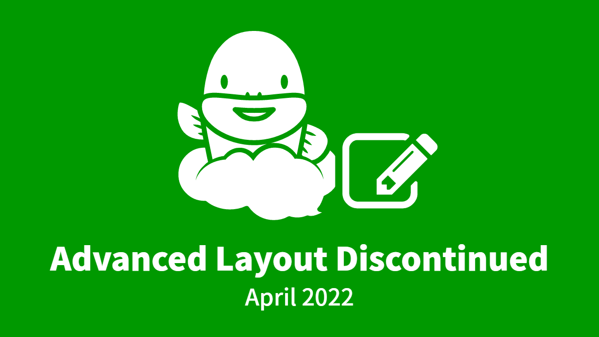 Notice Concerning Deprecation of Advanced Layout Feature (April 2022)