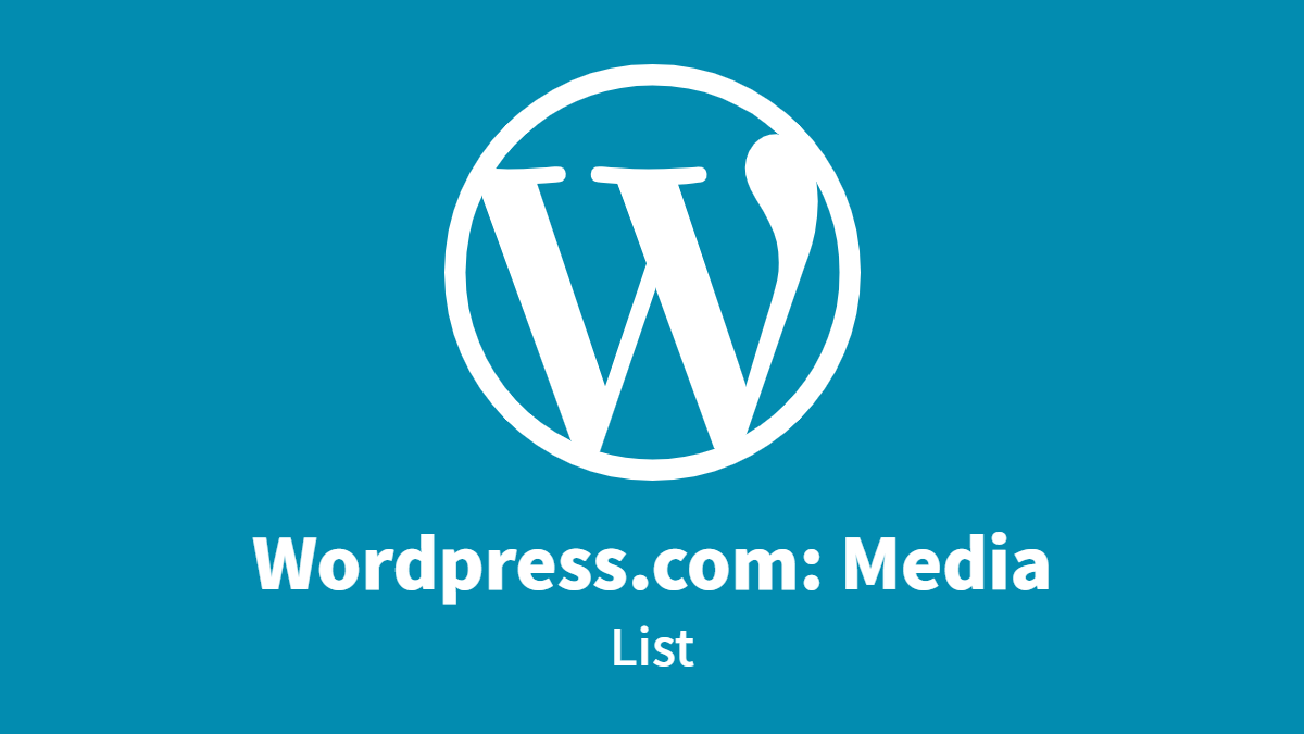 WordPress.com #Media: List