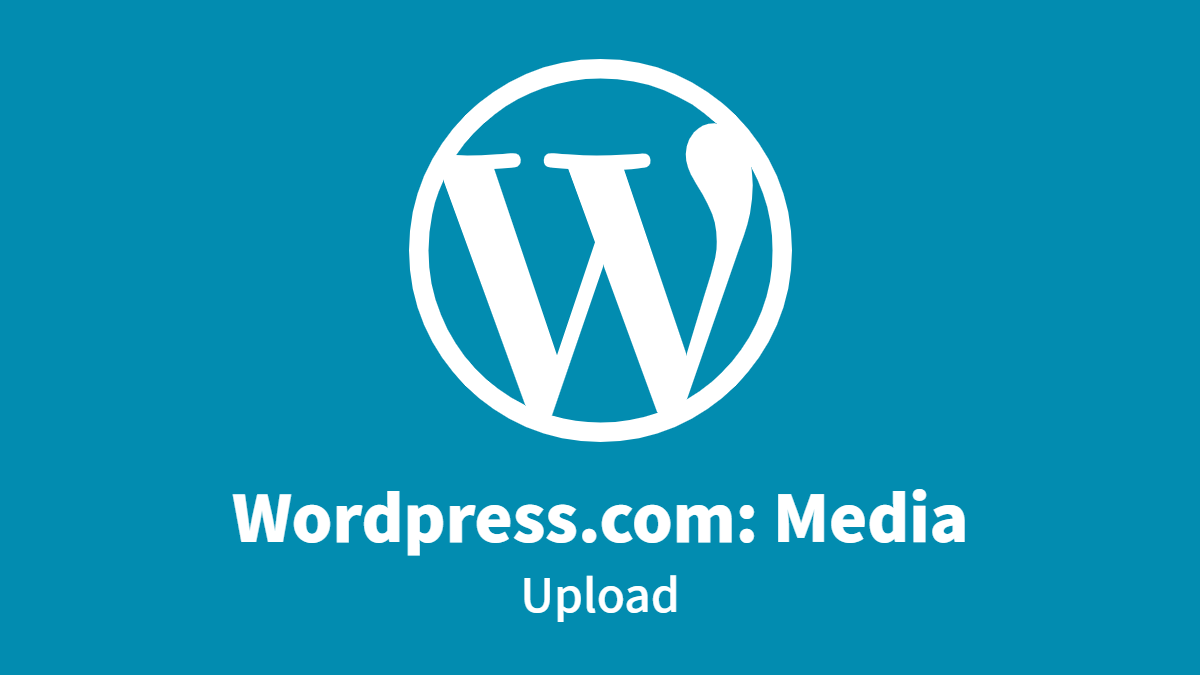 WordPress.com #Media: Upload