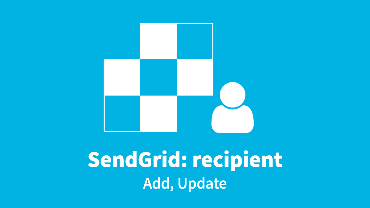 SendGrid: Recipient, Add or Update