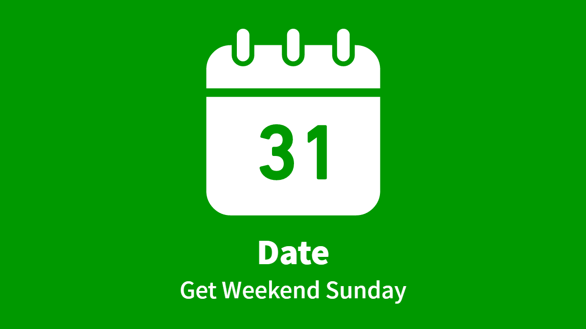 #Date: Get Weekend Sunday