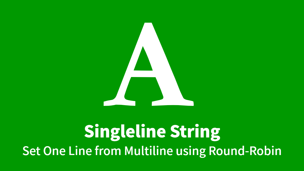 Singleline String, Set One Line from Multiline using Round-Robin