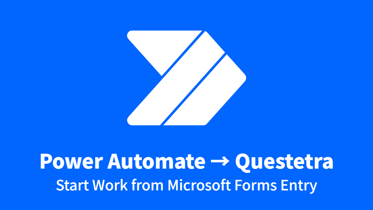 How To Start a Cloud BPM Workflow Questetra Apps From Microsoft Forms (Microsoft Power Automate Linkage/API Linkage)