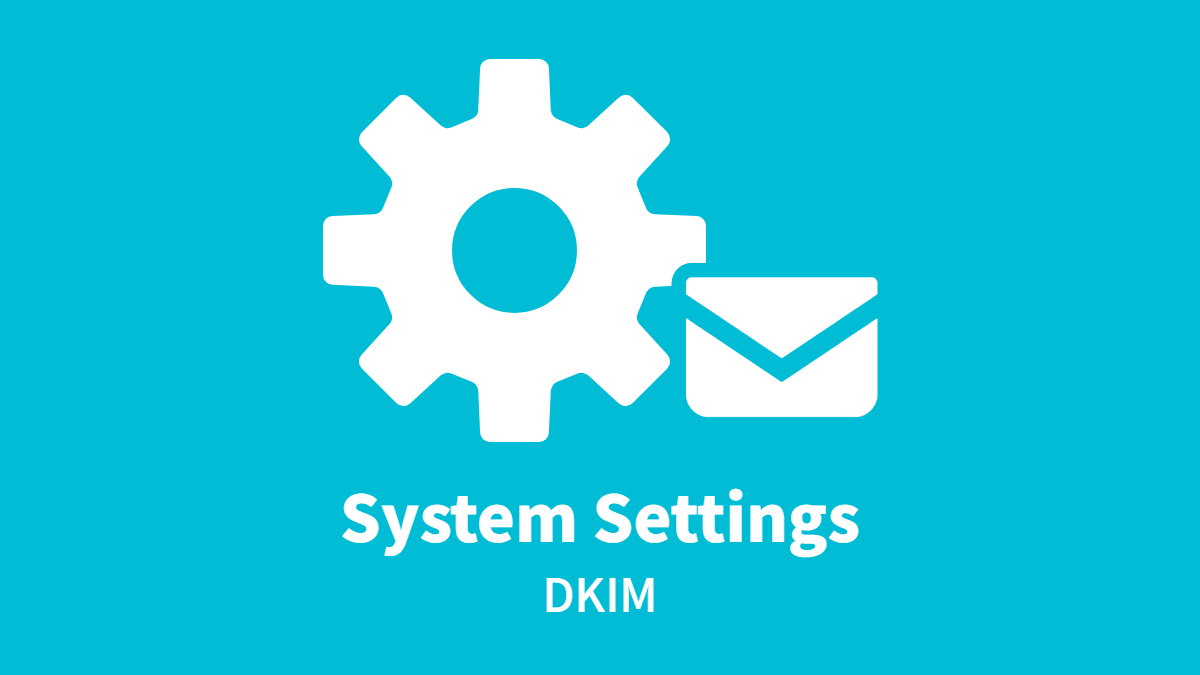 System Settings – DKIM