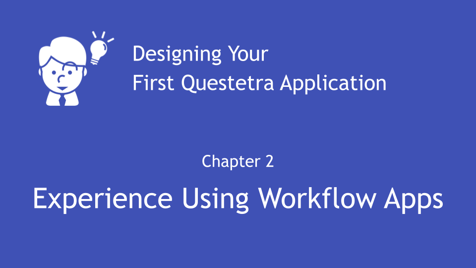 Chapter 2: Experience Using Workflow Apps
