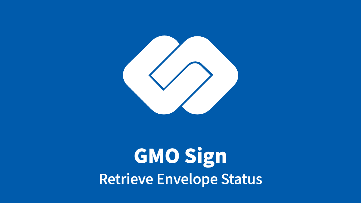GMO Sign: Retrieve Envelope Status